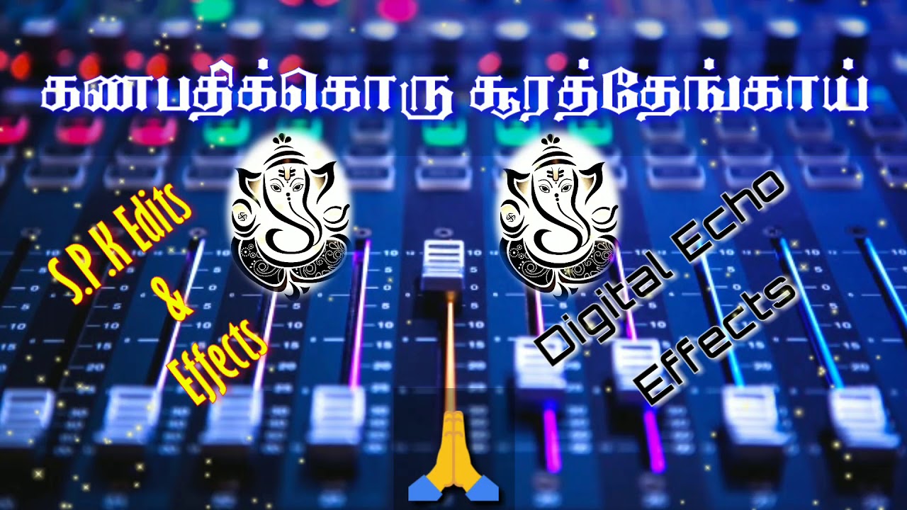 Ganapathikkoru Soora Thengai 🙏Song 🎶Digital Echo effects💫 use headphones🎧 Audio Mixer effects🎛️