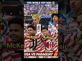 🇺🇸 USA 4 - 1 PARAGUAY 🇵🇾 | FIFA WORLD CUP 2026 😍 | Football Players Current Playing Club 🔥