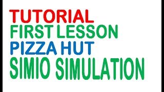 Simio Simulation Tutorial lesson 1 pizza hut restaurant