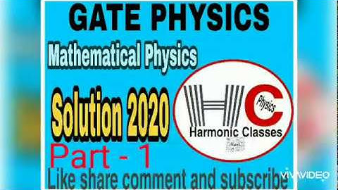 Part-1 Mathematical physics Gate solution 2020 || Gate physics 2020 || Harmonic Physics Classes