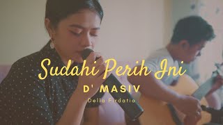 SUDAHI PERIH INI - D'MASIV | LIVE COVER DELLA FIRDATIA