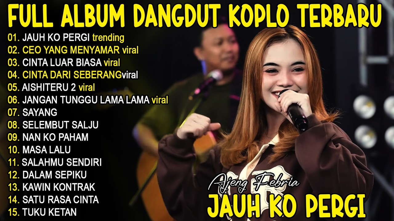 JANGAN TUNGGU LAMA LAMA AJENG FERBIA FULL ALBUM DANGDUT KOPLO TERBARU - VIRAL!