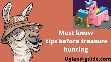 Treasure hunting tips and strategy in the Upland Metaverse