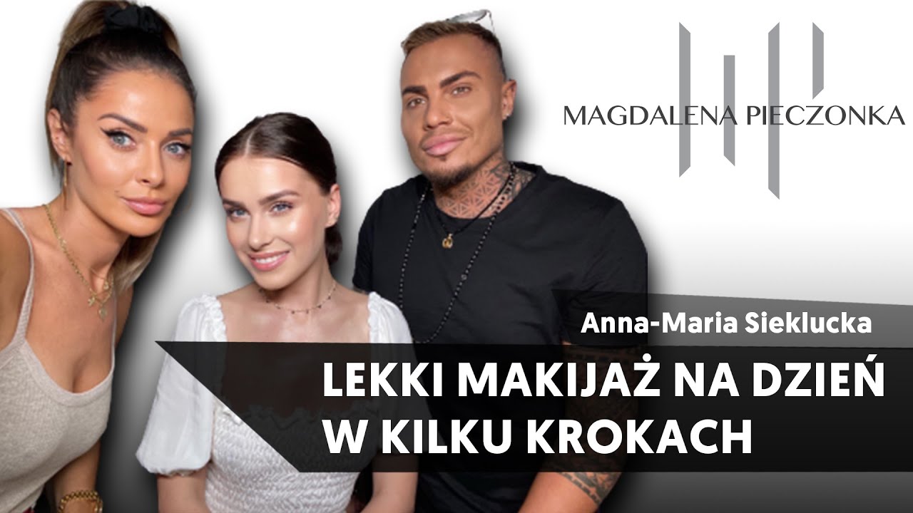 Lekki makijaż na dzień w kilku krokach / Light everyday make-up | ANNA-MARIA SIEKLUCKA x PIECZONKA