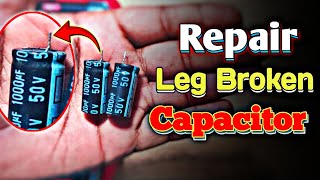 Capacitor Repair with Soldering Iron | Repair Any leg Damage Capacitor