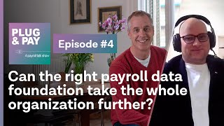 Plug And Pay 4: Can the right payroll data foundation take the organization further w/ T. Emmrich
