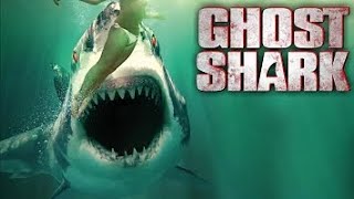 GHOST SHARK (2013) FULL MOVIE ENGLISH