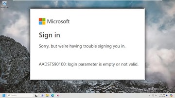 Fix: Error AADSTS90100 Login Parameter is Empty or Not Valid