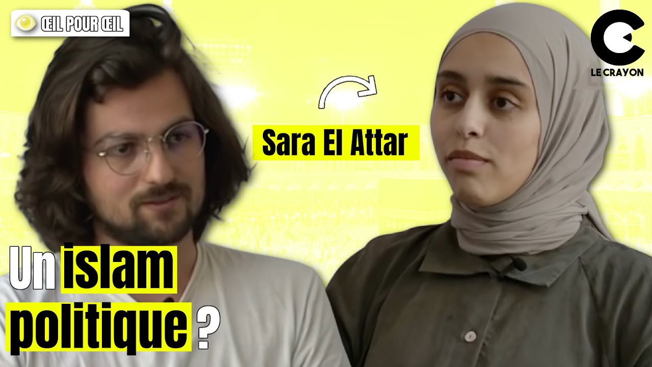 Y a-t-il un islam politique en France ? - Œil pour Œil avec Sara El Attar