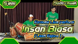 Insan biasa karaoke (Lesti kejora) nada cewek G#m