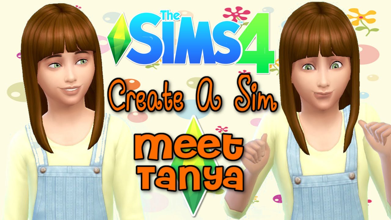The Sims 4 : Create A Sim - Meet Tanya - YouTube