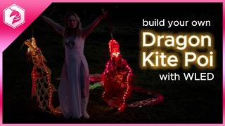 Build your Own Animating LED Dragon Kite Poi with WLED - Tutorial Intro #erinstblaine