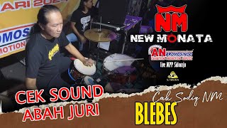 cek sound..!! ABAH JURI ft CAK SODIQ || NEW MONATA - BLEBES || AN PROMOSINDO - MPP SIDOARJO