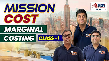CMA INTER June/Dec 23 - Mission Cost | Marginal Costing - 1st Class  | MEPL Classes