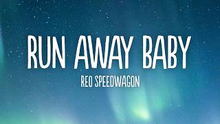 Reo Speedwagon - Run Away Baby (Lyrics)