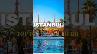 Top 10 Things to do in Istanbul, Turkey   shorts Instanbul travel turkey travel holidays