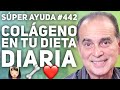 SÚPER AYUDA #442  Colágeno En Tu Dieta Diaria