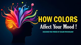 How Colors Affect Your Mood: The Power of Color Psychology 🌈