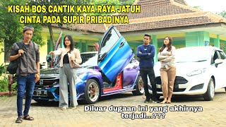KISAH..!!!BOS CANTIK KAYA RAYA JATUH CINTA PADA SUPIR PRIBADINYA SENDIRI