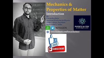 Mechanics & Properties of Matter-Introduction