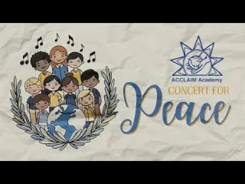 ACCLAIM Academy Presents: Concert for Peace SY2324 - Prayers For This World