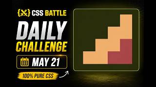 Can You Solve This CSS Battle? | May 21 Challenge