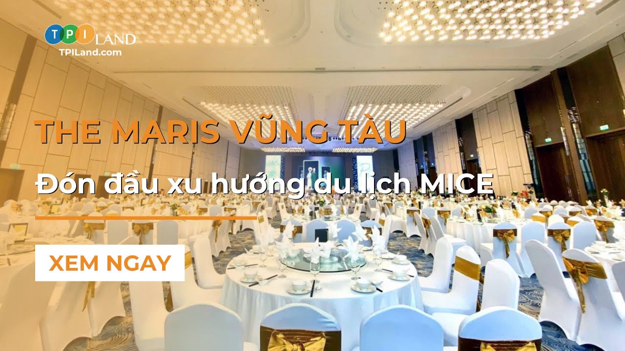 The Maris Vũng Tàu: đón đầu xu hướng du lịch MICE | TPI Land