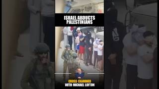Israel Continues to Abduct Palestinians in the West Bank