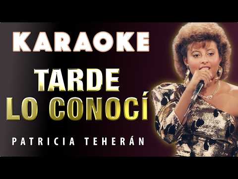Tarde Lo Conocí - Patricia Teherán | Karaoke Vallenato