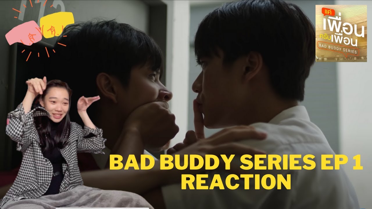 [NEW SERIES] แค่เพื่อนครับเพื่อน Bad Buddy Series EP 1 Reaction