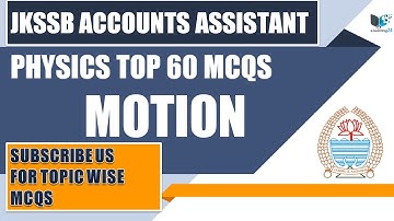 JKSSB Accounts  Assistant  || TOPIC 3 || PHYSICS  TOP 60 MCQS  || MOTION ||