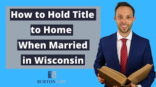 How to Hold Title to Home When Married in Wisconsin 