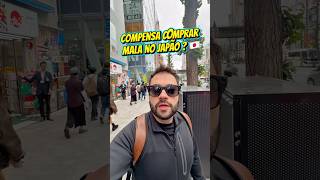 Compensa comprar mala no Japão ?
