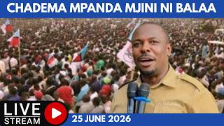 #live  CHADEMA MPANDA MJINI NI MOTO HECHE,MNYIKA KIKOSI CHOTE NI BALAA 25.06.2026