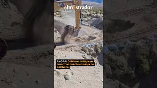 Autoridades trabajan en desarmar puente en zanja de Colchane