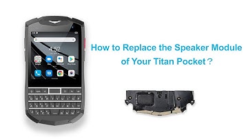 How to Replace the Speaker Module for Unihertz Titan Pocket Tutorial