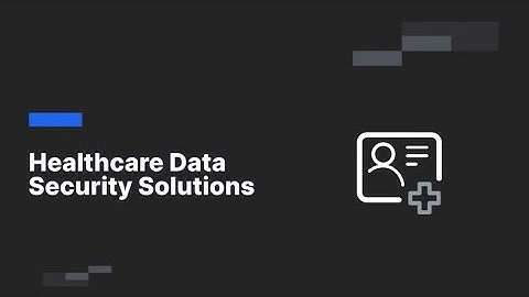 Healthcare Data Security Solutions | Imperva