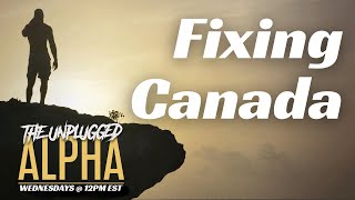 TUA # 154 - Trudeau is GONE, Here's How To Fix Canada