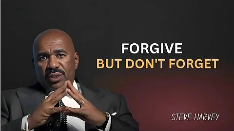 Forgive, But Don’t Forget! | Steve Harvey’s Powerful Life Lesson