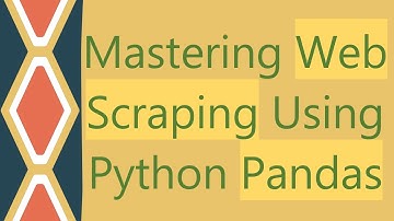 Mastering Web Scraping Using Python Pandas