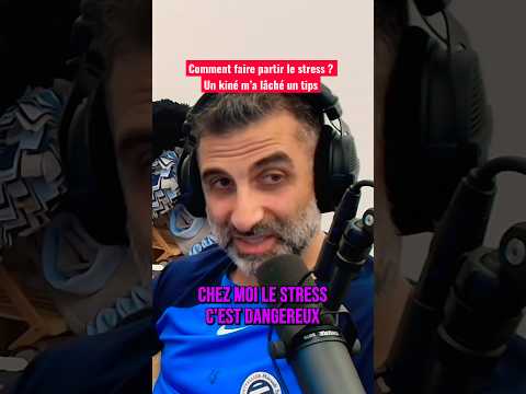 Comment faire partir le stress ? Un kiné m’a lâché un tips