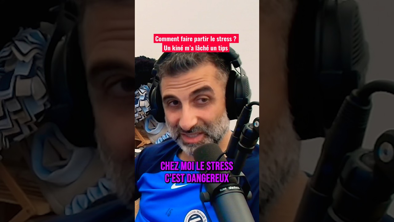 Comment faire partir le stress ? Un kiné m’a lâché un tips