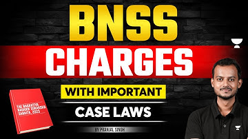 BNSS: Charges with Landmark Cases | Bharatiya Nagarik Suraksha Sanhita | Pranjal Singh