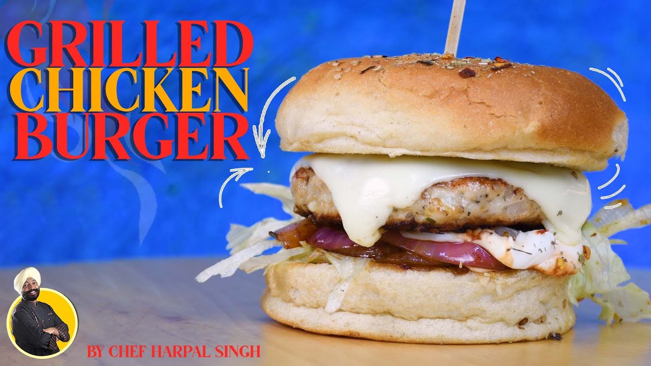 Chicken Burger Recipe | Grilled Chicken Burger | Burger Recipe | #ChefHarpalsingh | chefharpalsingh