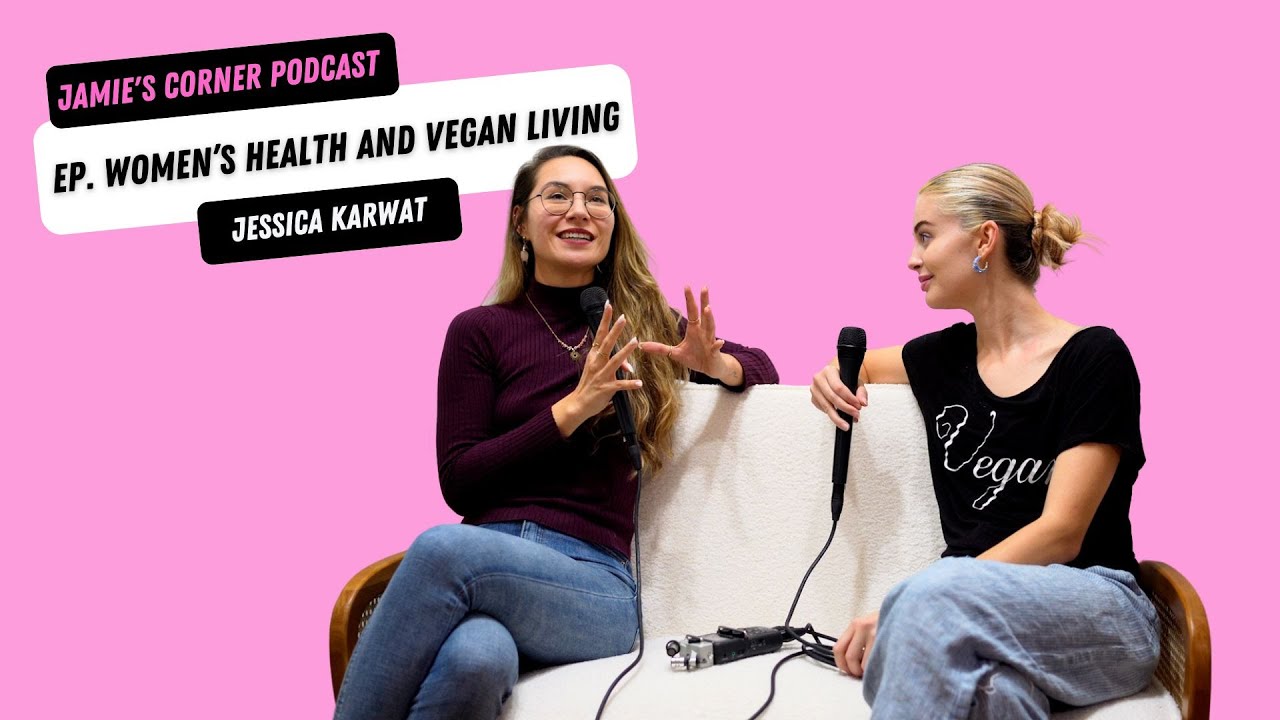 Conversations About Women's Health and Vegan Living (ft. Jessica Karwat)