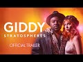 Giddy stratospheres  trailer  out now on digital