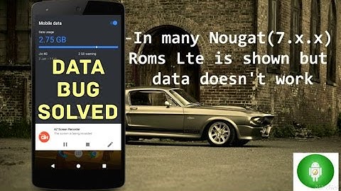 Any Nougat(7.x.x) Rom DATA BUG SOLVED