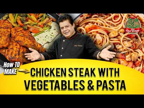 How To Make Chicken Steak with Vegetables & Pasta | Mirch Masala With Chef Gulzar | GTV Foods