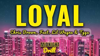 Chris Brown - Loyal (Lyrics) ft. Lil Wayne, Tyga