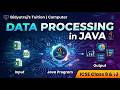 Data Processing in Java | ICSE Class 9 &amp; 10 Computer Applications
